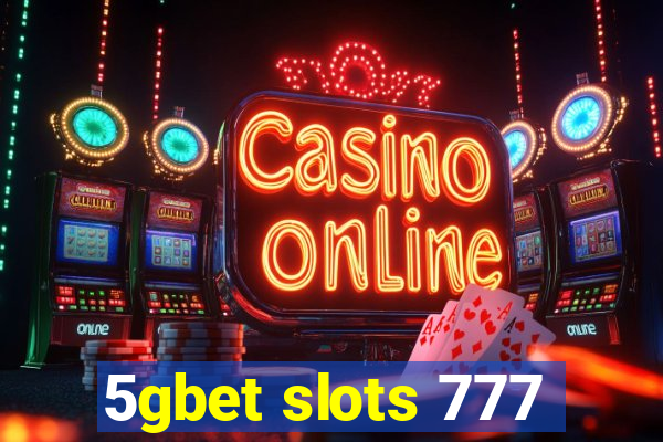 5gbet slots 777